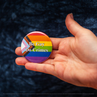 Pinback Buttons LGBT+ Phrase and Pride Flag Pin Back Buttons Be Gay Do Crimes